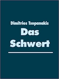 Das Schwert - Dimitrios Tsopanakis - E-Book