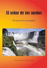 El señor de los sueños - Marcela Mariana Muchewicz - E-Book
