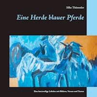 Eine Herde blauer Pferde - Silke Thümmler - E-Book