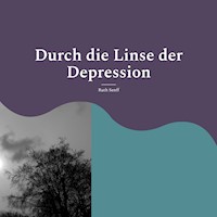 Durch die Linse der Depression - Ruth Senff - E-Book