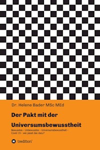 Der Pakt mit der Universumsbewusstheit - Helene Bader - E-Book
