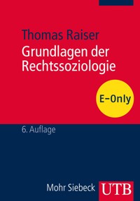 Grundlagen der Rechtssoziologie - Thomas Raiser - E-Book