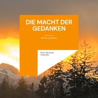 Die Macht der Gedanken - Petra Michaela Schneider - E-Book