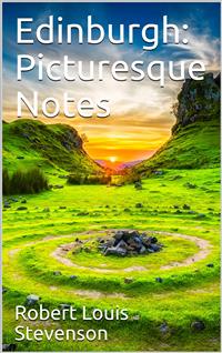 Edinburgh: Picturesque Notes - Robert Louis Stevenson - E-Book