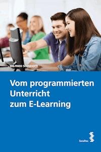 Vom programmierten Unterricht zum E-Learning - Wilfried Schneider - E-Book
