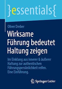 Wirksame Führung bedeutet Haltung zeigen - Oliver Dreber - E-Book