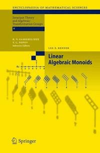 Linear Algebraic Monoids - Lex E. Renner - E-Book
