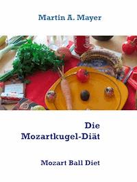 Die Mozartkugel-Diät - Martin A. Mayer - E-Book