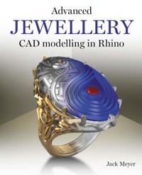 Advanced Jewellery CAD Modelling in Rhino - Jack Meyer - E-Book