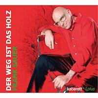 Der Weg ist das Holz - Frank Sauer - Hörbuch