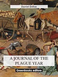 A Journal Of The Plague Year - Daniel Defoe - E-Book