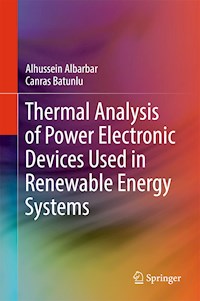 Thermal Analysis of Power Electronic Devices Used in Renewable Energy Systems - Alhussein Albarbar - E-Book
