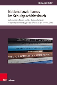 Nationalsozialismus im Schulgeschichtsbuch - Benjamin Reiter - E-Book