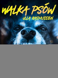 Walka psów - Ulla Rasmussen - E-Book