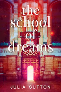 The School Of Dreams - Julia Sutton - kostenlos E-Book