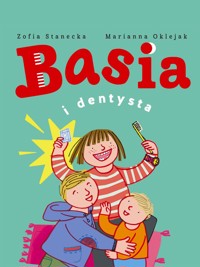 Basia i dentysta - Zofia Stanecka - E-Book