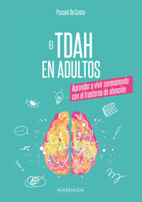 El TDAH en adultos - Pascale De Coster - E-Book