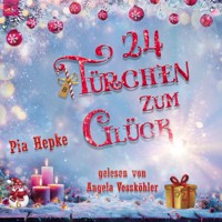24 Türchen zum Glück - Pia Hepke - Hörbuch
