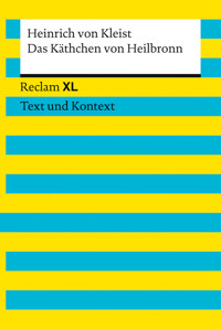 Das Käthchen von Heilbronn oder Die Feuerprobe. Textausgabe mit Kommentar und Materialien - Heinrich Von Kleist - E-Book