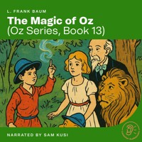 The Magic of Oz (Oz Series, Book 13) - L. Frank Baum - Hörbuch
