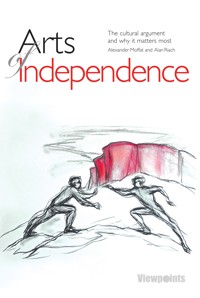 Arts of Independence - Alexander Moffat - E-Book