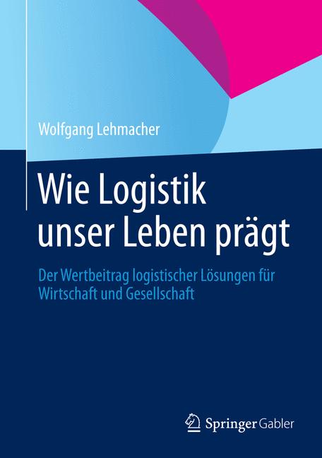Wie Logistik unser Leben prägt - Wolfgang Lehmacher - E-Book