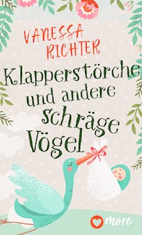 Klapperstörche und andere schräge Vögel - Vanessa Richter - E-Book