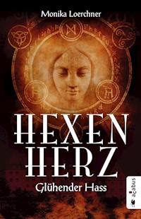 Hexenherz. Glühender Hass - Monika Loerchner - E-Book