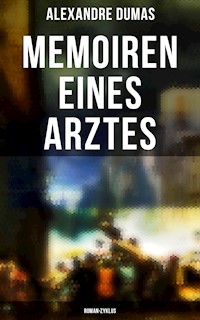 Memoiren eines Arztes: Roman-Zyklus - Dumas Alexandre - E-Book
