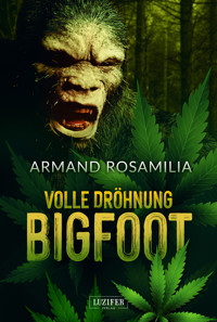 VOLLE DRÖHNUNG BIGFOOT - Armand Rosamilia - E-Book
