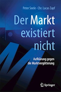 "Der Markt" existiert nicht - Peter Seele - E-Book
