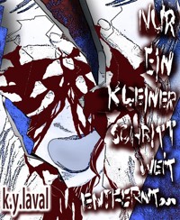 Nur ein kleiner Schritt weit entfernt... - K.Y. Laval - E-Book