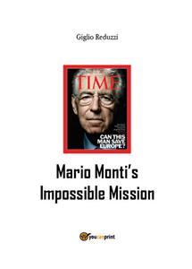 Mario Monti's Impossible Mission - Giglio Reduzzi - E-Book