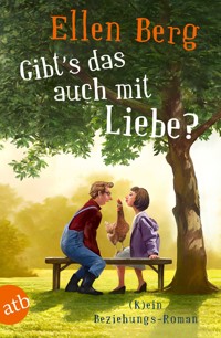 Gibt's das auch mit Liebe? - Ellen Berg - E-Book