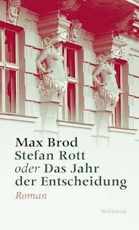 Stefan Rott oder Das Jahr der Entscheidung - Max Brod - E-Book