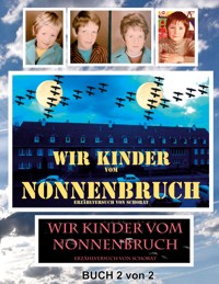 Wir Kinder vom Nonnenbruch Buch 2 von 2 - Wolfgang Schorat - E-Book