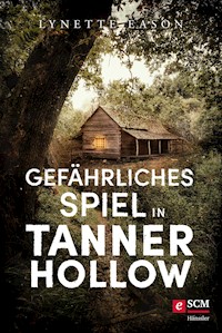 Gefährliches Spiel in Tanner Hollow - Lynette Eason - E-Book