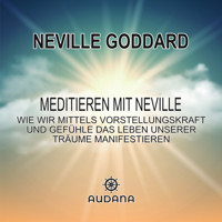 Meditieren mit Neville - Neville Goddard - Hörbuch