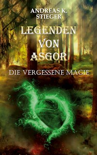 Legenden von Asgor - Andreas K. Stieger - E-Book