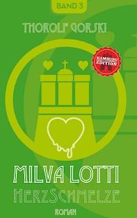 Milva Lotti HerzSchmelze - Thorolf Gorski - E-Book
