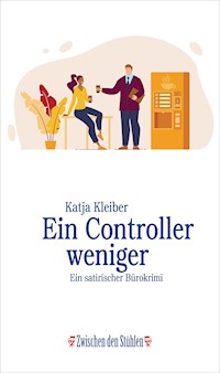 EIN CONTROLLER WENIGER - Katja Kleiber - E-Book