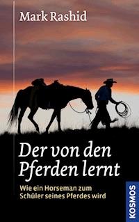 Der von den Pferden lernt - Mark Rashid - E-Book