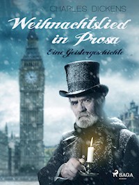 Weihnachtslied in Prosa – Eine Geistergeschichte - Charles Dickens. - E-Book