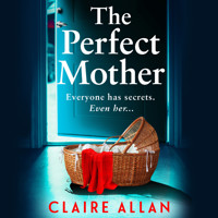 The Perfect Mother - Discover a BRAND NEW Discover a BRAND NEW skilfully and masterfully told psychological thriller from Claire Allan for 2025 (Unabridged) - Claire Allan - Hörbuch