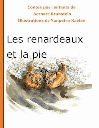 Les renardeaux et la pie - Bernard Brunstein - E-Book