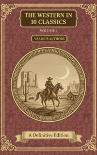 The Western in 10 Classics (Volume 1) - Various Authors - kostenlos E-Book