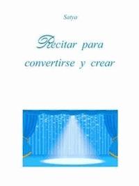 Recitar para convertirse y crear - Satya - E-Book