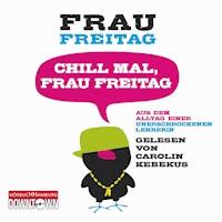 Chill mal, Frau Freitag - Frau Freitag - Hörbuch