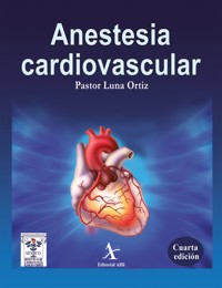 Anestesia cardiovascular - Pastor Luna Ortiz - E-Book