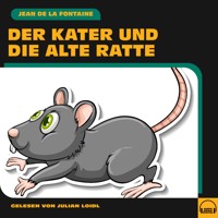 Der Kater und die alte Ratte - Jean de la Fontaine - Hörbuch